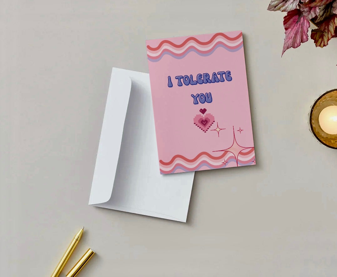 I tolerate you greeting card